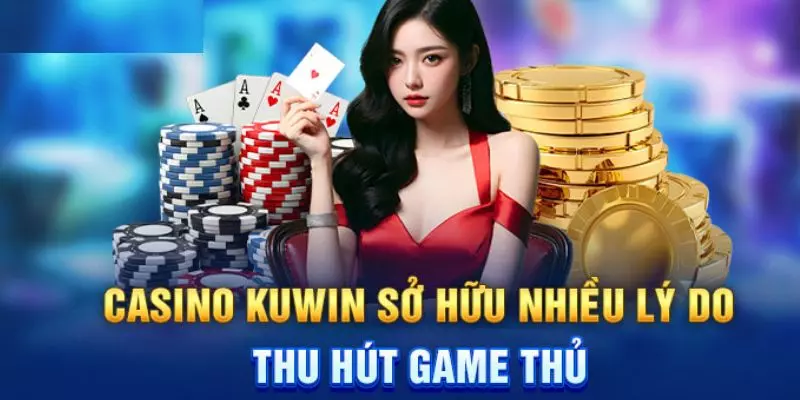 Điểm nổi bật của Casino KUWIN