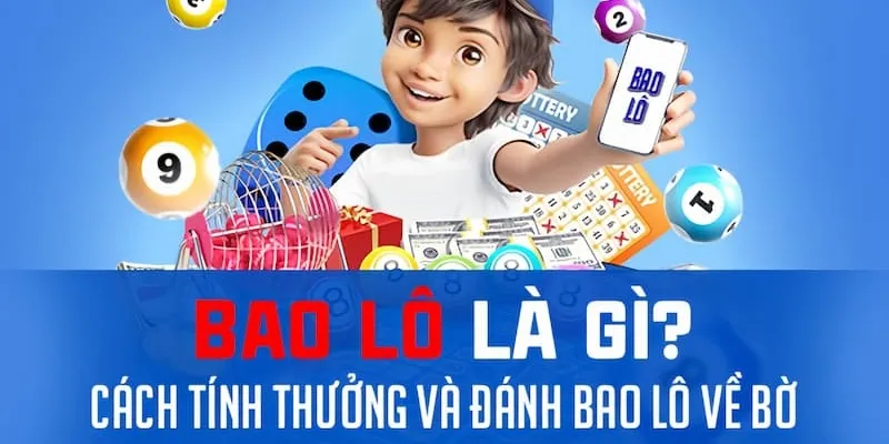 Bao Lô Là Gì – Bí Quyết Chinh Phục Các Loại Hình Xổ Số